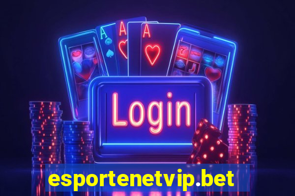 esportenetvip.bet - apostas online